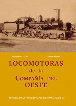 Historia de la Tracción Vapor en España. Tomo IV. Locomotoras de la Compañía del Oeste