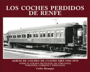 Los Coches Perdidos de Renfe. Tomo II.