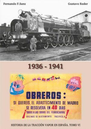 Historia de la Tracción Vapor en España. Tomo VI . 1936-1941