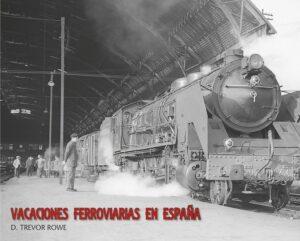Vacaciones ferroviarias en España (D. Trevor Rowe)