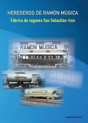 Herederos de Ramón Múgica - Fábrica de vagones San Sebastián-Irún