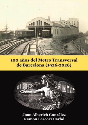 100 años del Metro Transversal de Barcelona (1926-2026)