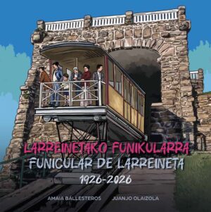 Cuento del funicular de Larreineta (1926-2026)